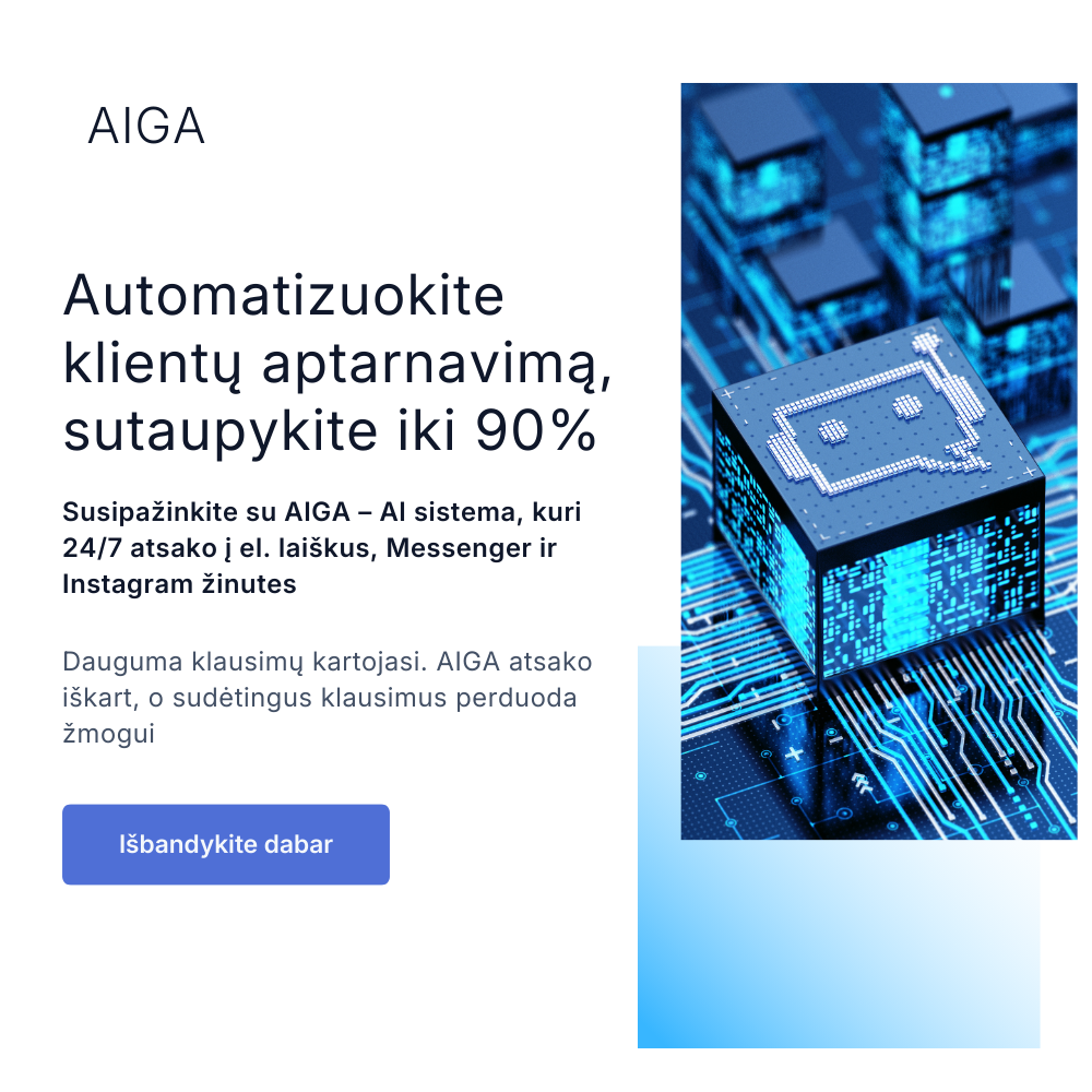 AIGA – Automatizuokite klientų aptarnavimą, sutaupykite iki 90%