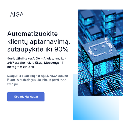 AIGA – Automatizuokite klientų aptarnavimą, sutaupykite iki 90%